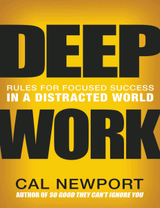 Deep Work Rules for Focused Success in a Distracted World by Cal Newport (z-lib.org)