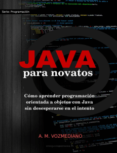 Java para novatos  Cómo aprender programación orientada a objetos con Java sin desesperarse ( PDFDrive )