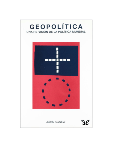 Agnew John Geopolitica Una Revision De La Politica Mundial