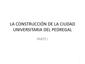 LA CONSTRUCCIÓN DE LA CIUDAD UNIVERSITARIA DEL PEDREGAL