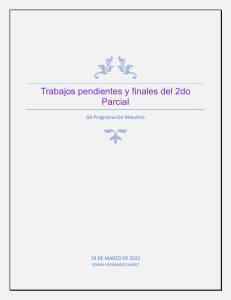 Trabajos pendientes y finales del 2do Parcial - Edwin Hernandez Nuñez 6A Programacion Matutino (1)