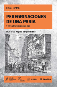 Tristán, Flora - Peregrinaciones de una paria y otros textos recobrados [Ed. CLACSO. Lima. Perú. 2022] 