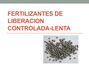 FERTILIZANTES DE LIBERACION CONTROLADA-LENTA