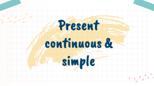 Present Simple and continuous