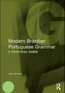John-Whitlam-Modern-Brazilian-Portuguese-Grammar -A-Practical-Guide-Modern-Grammars-2010-Routledge