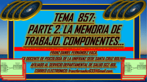 TEMA 857. PARTE 2 LA MEMORIA DE TRABAJO, ANALIZANDO SUS COMPONENTES SEGÚN BADDELEY. 09.09.22. 
