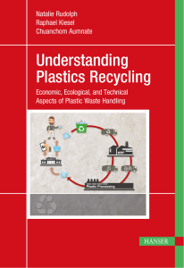 Understanding plastics recycling  economic, ecological and technical aspects of plastic waste handling