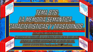 TEMA 876. LA MEMORIA SEMÁNTICA. SUS CARACTERÍSTICAS Y TRASTORNOS. CONFORMACIÓN. 10.10.22. 11111