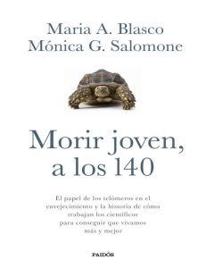 Blasco Maria A y Salomone Monica G - Morir Joven A Los 140