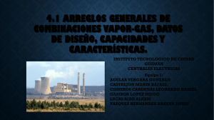 4.1 ARREGLOS GENERALES DE COMBINACIONES VAPOR-GAS, DATOS DE DISEÑO, CAPACIDADES Y CARACTERÍSTICAS.