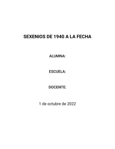 SEXENIOS DE 1940 A LA FECHA