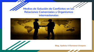 9. Medios de Solución de Conflictos en las Relaciones Comerciales y Organismos internacionales