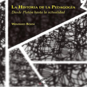 La Historia De La Pedagogia - Desde Platon Hasta La Actualidad
