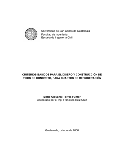 CRITERIOS BASICOS PARA EL DISEÑO Y CONSTRUCCION DE PISOS DE CONCRETO, PARA CUARTOS DE REFRIGERACION
