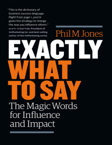 Exactly What to Say The Magic Words for Influence and Impact by Phil M. Jones (z-lib.org).epub