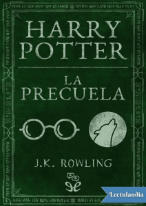 Harry Potter La precuela - J K Rowling