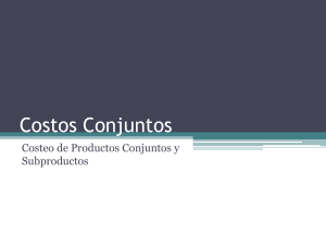 Costeo de Productos Conjuntos y Subproductos CLASES PUCP - KEN - MUY BUENO (4) - copia