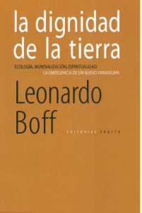Boff, L. (2000). La dignidad de la tierra. Madrid: Trotta Editorial. 