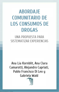 Abordaje comunitario de los consumos de drogas Una Propuesta para sistematizar  experiencias   Ana Lia Kornblit