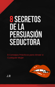 8 secretos de la persuasión seductora