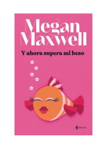Descargar Y ahora supera mi beso PDF Gratis - Megan Maxwell (SFILE.MOBI)