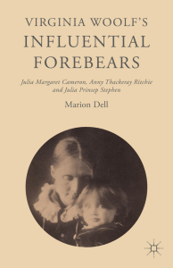 Marion Dell (auth.) - Virginia Woolf’s Influential Forebears  Julia Margaret Cameron, Anny Thackeray Ritchie and Julia Prinsep Stephen-Palgrave Macmillan UK (2015)