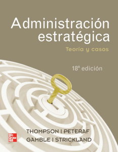 Administracion Estrategica 18ed - Thompson, Peteraf, Gamble y Strickland