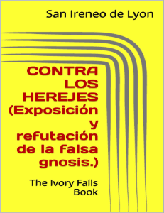 CONTRA LOS HEREJES (Exposicion y refutación de la falsa gnosis) - San Ireneo de Lyon