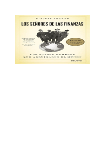 Los señores de las finanzas (Spanish Edition) -- Liaquat Ahamed -Ahamed, Liaquat- -- 2017 -- Grupo Planeta -- 055b1dcf67b1579049c964556d