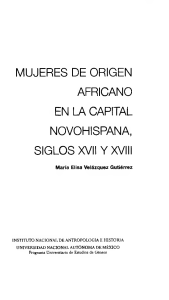 (Africanía) María Elisa Velázquez Gutiérrez - Mujeres de origen africano en la capital novohispana, siglos XVII y XVIII-UNAM (2006)