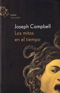 Campbell, Joseph. - Los mitos en el tiempo [2000]