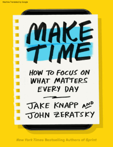 MAKE TIME "How to focus on what matters every day" - Jake Knapp & John Zeratsky