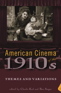 American Cinema Of The 1910s Themes And Variations The Screen Decades Series 