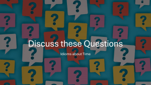 Time Idioms & Discussion Questions