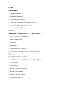 UNIDAD I INTRODUCCIÓN 1.1 Antecedentes y razón de ser 1.2 Definición de computadora