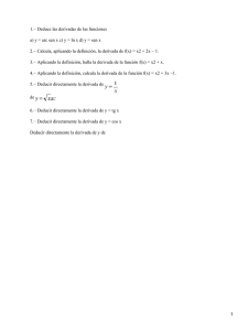 1.− Deduce las derivadas de las funciones