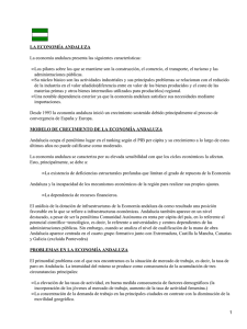 LA ECONOMÍA ANDALUZA La economía andaluza presenta las siguientes características: •