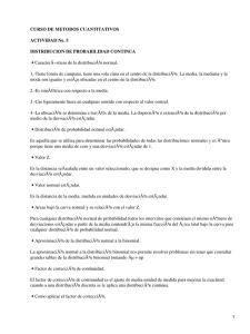 CURSO DE METODOS CUANTITATIVOS ACTIVIDAD No. 5 DISTRIBUCION DE PROBABILIDAD CONTINUA