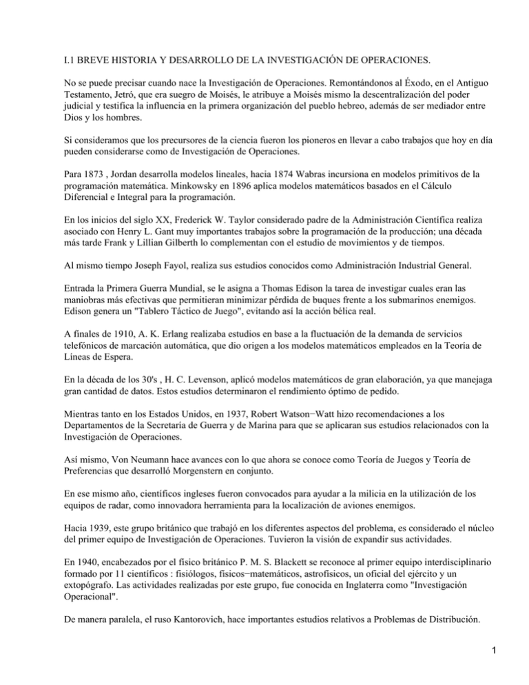 I.1 BREVE HISTORIA Y DESARROLLO DE LA INVESTIGACIÓN DE OPERACIONES.