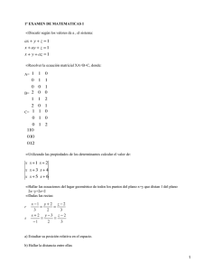 1º EXAMEN DE MATEMATICAS I Resolver la ecuación matricial XA=B+C, donde: A=
