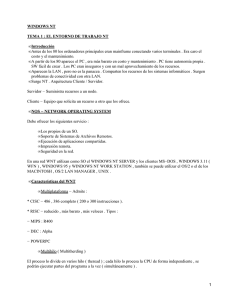 WINDOWS NT TEMA 1 : EL ENTORNO DE TRABAJO NT Introducción •
