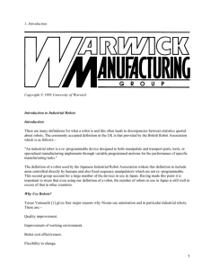 1. Introduction Copyright © 1993 University of Warwick Introduction to Industrial Robots Introduction