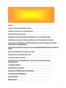 INDICE ¿QUÉ ES Y EN QUE CONSISTE EL SIDA? SINTOMATOLOGÍA DEL SIDA