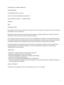 INFORME DE LABORATORIO #03 TRANSISTORES UNIVERSIDAD DE LA SALLE FACULTAD DE INGENIERÍA ELÉCTRICA