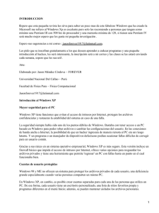 INTRODUCCION E Microsoft me refiero al Windows Xp es excelente pero solo... mínimo una Pentium III con 500 hrz de procesador y...