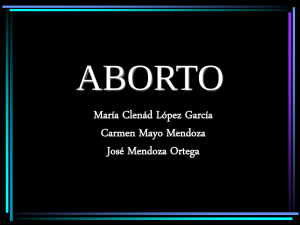 ABORTO María Clenád López García Carmen Mayo Mendoza José Mendoza Ortega