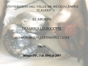 UNIVERSIDAD DEL VALLE DE M&Eacute;XICO CAMPUS TLALPAN EL ABORTO DESARROLLO DOCENTE