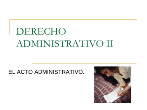 DERECHO ADMINISTRATIVO II EL ACTO ADMINISTRATIVO.
