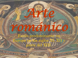 Arte románico Estilo predominante en Europa en los siglos XI, XII y