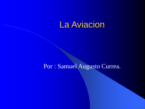 La Aviacion Por : Samuel Augusto Currea.